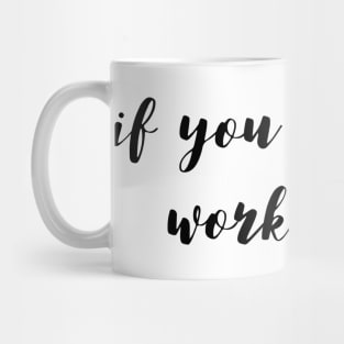if you want it, work for it Mug